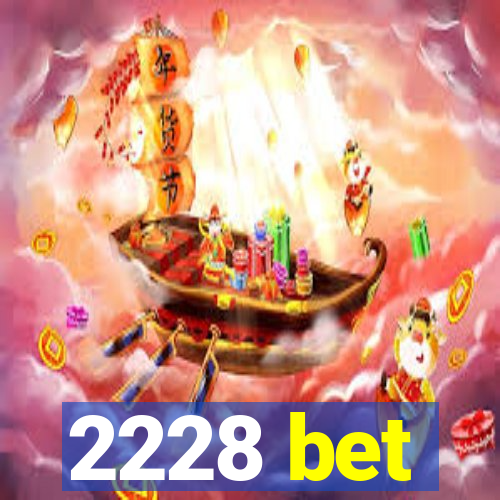 2228 bet